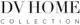 DV Home Collection